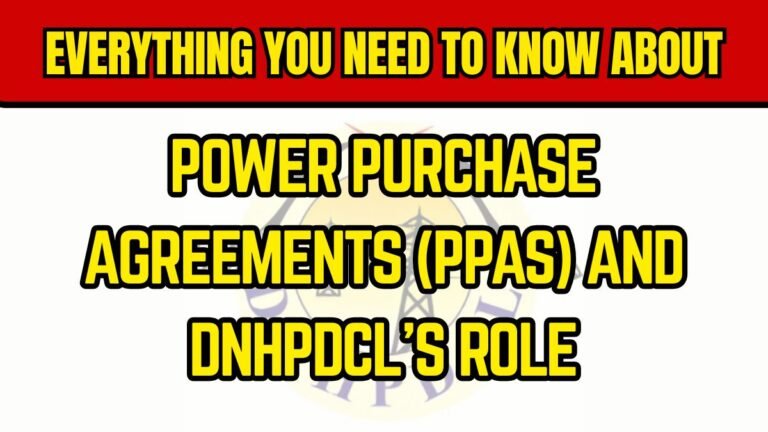Everything You Need to Know About Power Purchase Agreements (PPAs) and DNHPDCL's Role